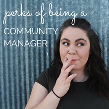 Perks of Being a Community Manager